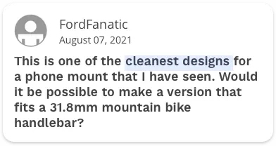 Screenshot of a comment by FordFanatic dated August 07, 2021, praising a clean design for a phone mount and inquiring about a version for a 31.8mm mountain bike handlebar.